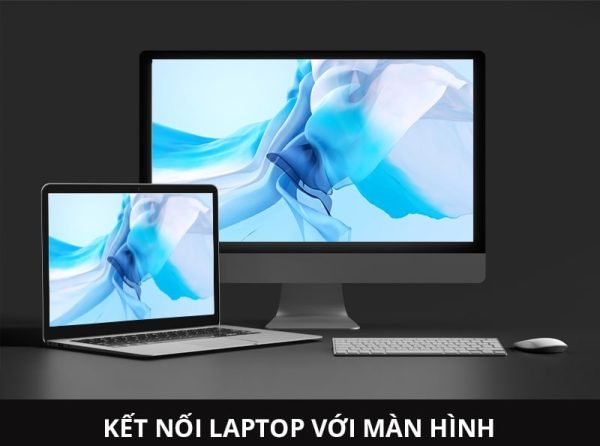 kết nối laptop với màn hình pc