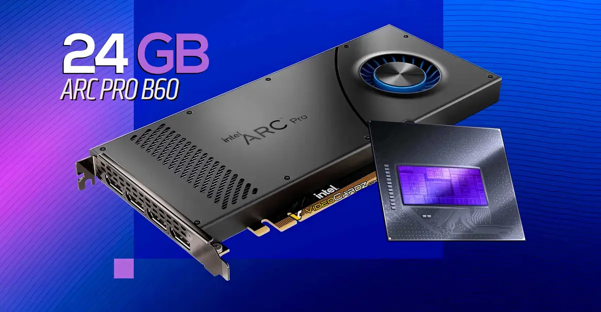 Arc Pro B60 sẽ ra mắt ở Computex 2025 với 24GB VRAM cho máy trạm