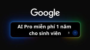 Google AI Pro miễn phí