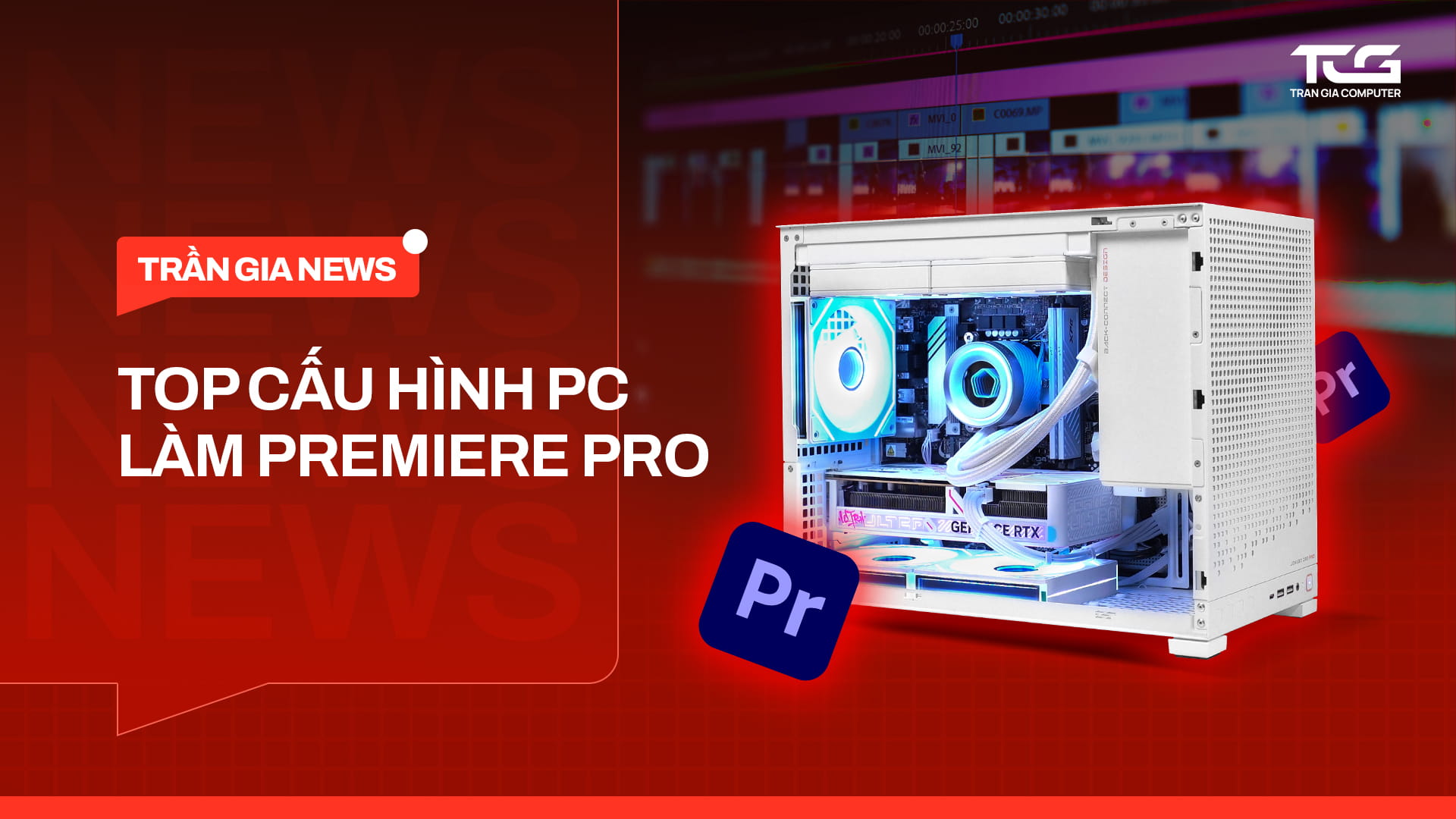 Top cấu hình PC làm PREMIERE PRO