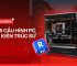 giải pháp cấu hình pc cho kiến trúc sư